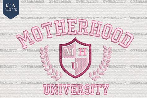 Motherhood University Embroidery Design Download Motherhood University, Embroidery Design Download, Embroidery Machines, Machine Design, Your Mom, Beautiful Embroidery, Machine Embroidery Design, Embroidery Files, Design Bundles