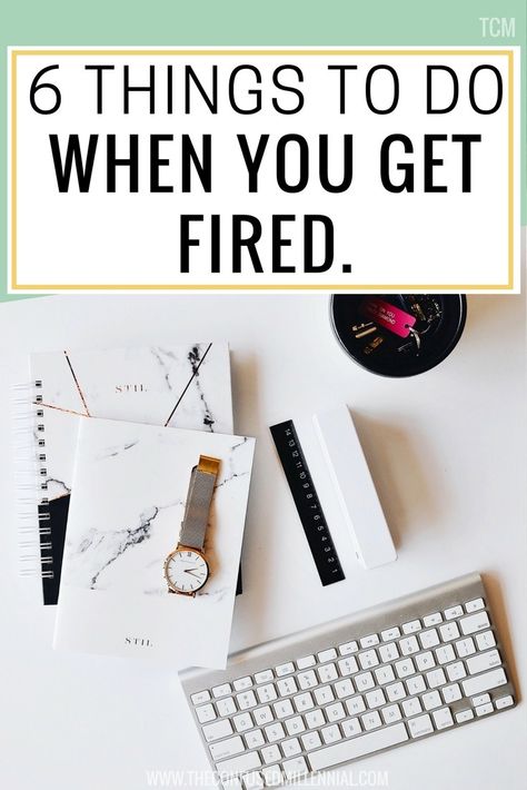 get fired from job, what to do when you get fired, how to handle getting fired Fired From Job, Getting Fired, Career Change, Career Goals, Job Hunting, Career Development, Goal Setting, Dream Job, Career Advice