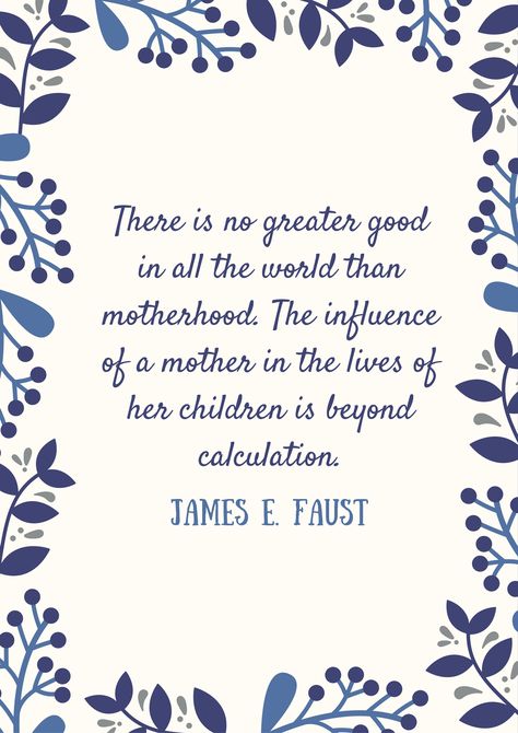 "There is no greater good in all the world than motherhood. The influence of a mother in the lives of her children is beyond calculation."  -James E. Faust  LDS Quote Lds Quotes About Mothers, Lds Mothers Day Quotes, Lds Family Quotes, Parenthood Quotes, Lds Quote, Finding Jesus, Inspiring Thoughts, Church Quotes, Motherhood Journey