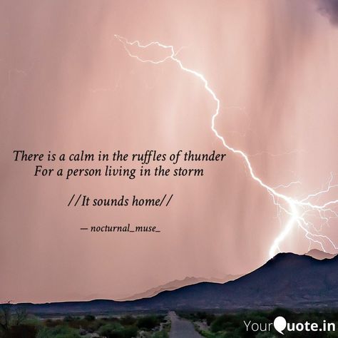 Lightening strike in the background. Poem About Thunderstorm, I Love Thunderstorm Quotes, Quotes About Thunder And Lightning, Quotes On Thunderstorm, Thunderstorm Quotes Beautiful, Scared Of Thunderstorms Quotes, Love Thunderstorms Quotes, Thunder Quotes Storms, Thunder Quotes Feelings