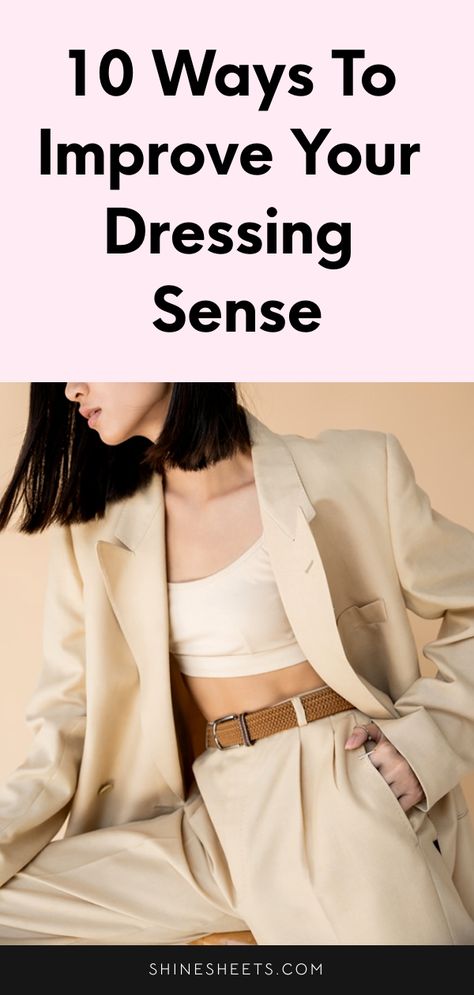 Improve Dressing Sense, Things To Try, Dressing Sense, Job Interview Tips, Street Look, Simple Things, Fashion Tips For Women, Look Younger, Fashion Help