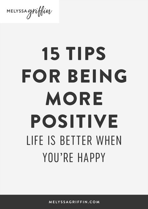 Get a mindset of positive thinking. In this post, learn the power of positivity and 15 helpful tips of being positive! #positivity #MelyssaGriffin How To Be More Positive, Being More Positive, Melyssa Griffin, Tenk Positivt, Child Growth, Be More Positive, Facebook Contest, Top Reads, Craps