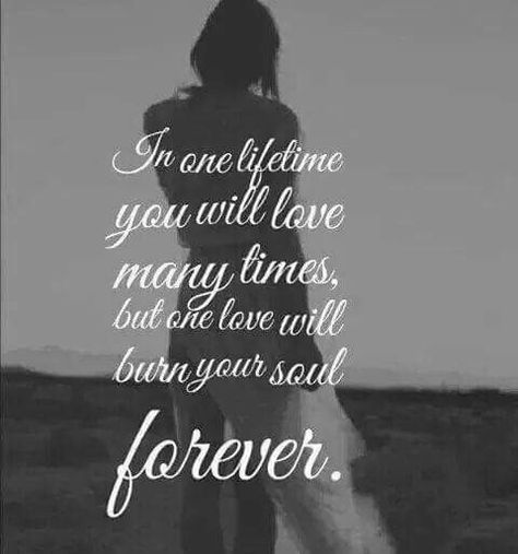 In one lifetime you will love many times, but one love will burn your soul forever. Amor Real, Twin Souls, Soulmate Love Quotes, Soulmate Quotes, Life Time, Twin Flame, What Is Life About, Love And Marriage, Inspirational Quotes Motivation