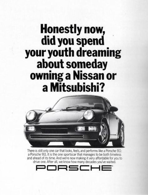 It’s a funny thing about a Porsche, there’s the moment you know you want one, there’s the moment you first own one, and for the truly afflicted, there’s the decade or two that passes in between. Porche Vintage, Porsche Cayman Gts, Carros Porsche, Porsche Car, Porsche Classic, Porsche 964, Great Ads, Some Day, Vintage Porsche