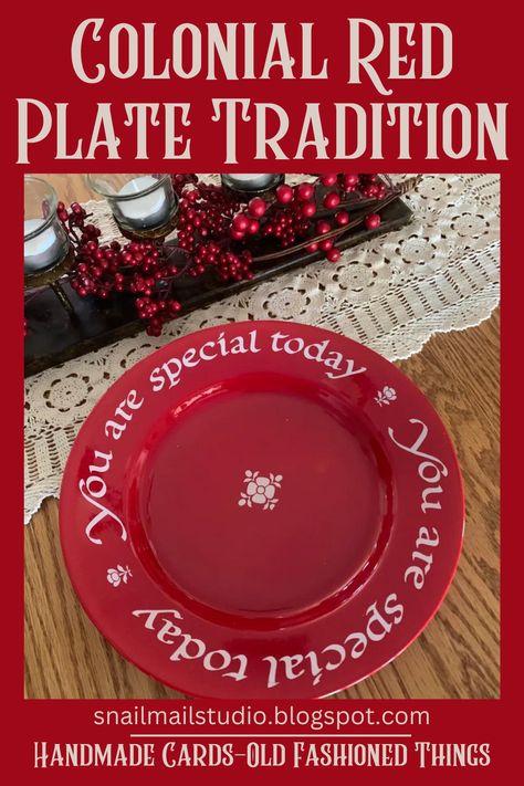 Years ago, before I was even married or had kids, an item came out on the market called The Red Plate. The history behind this tradition is that in early American times, when someone had a special day, they were served dinner on a red plate. Being a lover of all things Early American, I picked one up right away. I was going to make it a tradition in my family too. (click to read more) Birthday Plates, Red Plates, Unique Plates, Cozy Things, The Pampered Chef, Old Plates, Red Birthday, Birthday Plate, Everyday Dishes