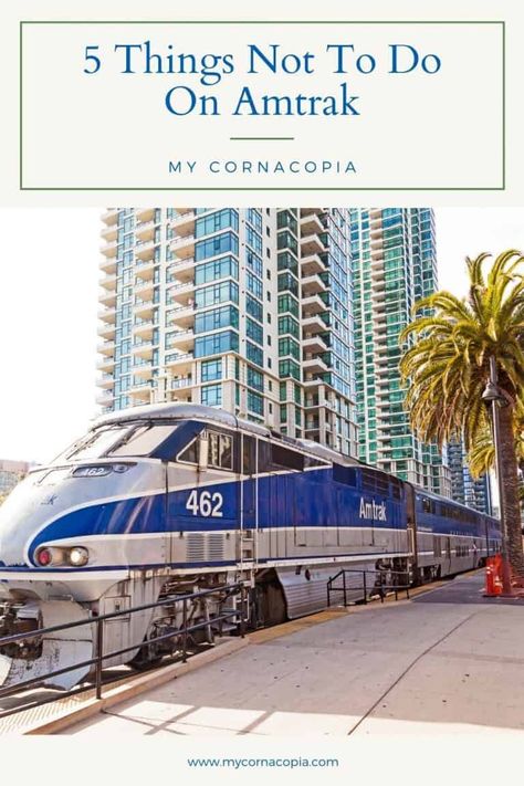 Tips For Train Travel - 5 Things Not To Do On Amtrak | My Cornacopia Cross Country Train Trip, Train Travel Usa, Amtrak Train Travel, Amtrak Travel, Train Vacations, Nyc Train, Amtrak Train, Travel Things, Vacation Usa