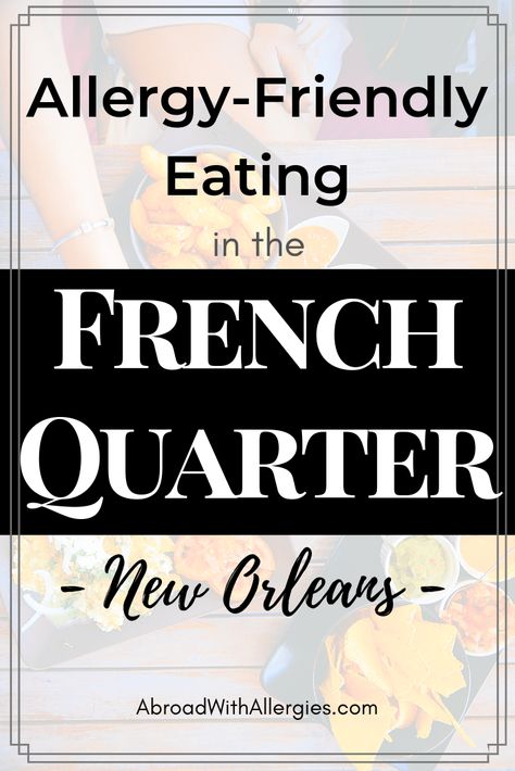 Allergy-Friendly Eating In The French Quarter, New Orleans - My guide to some of the best gluten free, dairy free, vegan and allergy-friendly restaurants and eateries in the French Quarter – New Orleans, LA. #travel #foodallergies #glutenfree #dairyfree #vegan #neworleans #NOLA Gluten Free New Orleans, La Travel, French Quarter New Orleans, New Orleans Vacation, Gluten Free Travel, Shoe Bags For Travel, Gluten Free Restaurants, Gluten Free Menu, Best Gluten Free