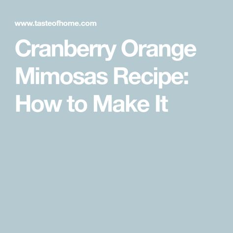 Cranberry Orange Mimosas Recipe: How to Make It Cranberry Puree, Cranberry Mimosa Recipe, Mimosas Recipe, Classic Mimosa, Mimosa Champagne, Cranberry Mimosa, Fresh Cranberry, Crock Pot Dips, Mimosa Recipe