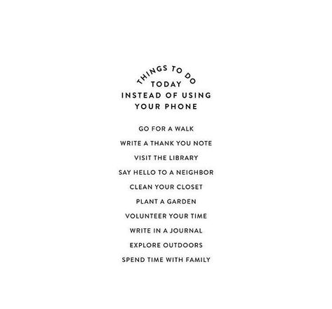 Things to do today instead of using your phone. Instead Of Going On Your Phone, Things Instead Of Phone, Do More Things To Forget Your Phone, Get Off Your Phone Quotes, Phone Addict Aesthetic, What To Do Instead Of Being On Phone, Phone Detox, Get Off Your Phone, Things To Do Today