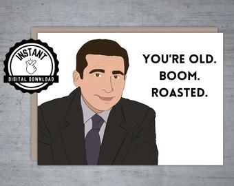 Perfect card for that friend of yours that roasts you like Michael Scott. Now you can dish it back at them 😜 🔥 You're Old. Boom. Roasted. Boom Roasted, Ron Burgundy, Drunk Humor, Funny Fathers Day Card, Michael Scott, Perfection Quotes, Funny Fathers Day, Roasts, It's Your Birthday