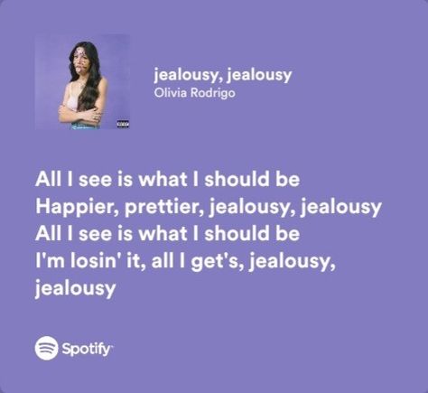 Jealousy Jealousy Lyrics, Pretty Lyrics Aesthetic, Just Listen To The Song, Spotify Card, Olivia Rodrigo Lyrics, Spotify Song Lyrics, Random Lyrics, Scott Street, Listen To The Song