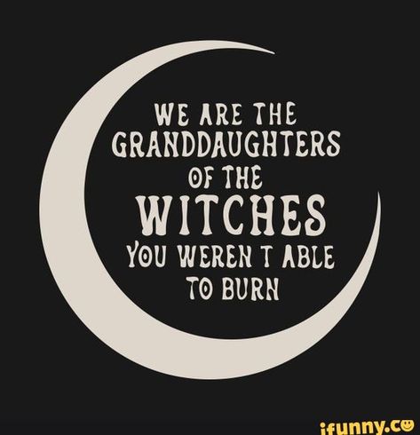 WE ARE THE GRAHDDAUGHTERS GF THE WITCHES YOU WERE“ T ABLE TO BURN – popular memes on the site iFunny.co #yamadakunandthesevenwitches #animemanga #we #are #the #grahddaughters #gf #witches #you #were #able #to #burn #pic Granddaughters Of The Witches, Image Halloween, Witch Quotes, Under Your Spell, Sabrina Spellman, The Witches, Modern Witch, Witch Aesthetic, Witch Art