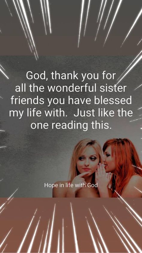 God, thank you for all the wonderful sister friends you have blessed my life with. Just like the one reading this. Sister Bond Quotes, Thank You Sister, Thank You Friend, Sister Friends, God Bless You, God Bless, Have A Blessed Day, Thank God, Sky Photography