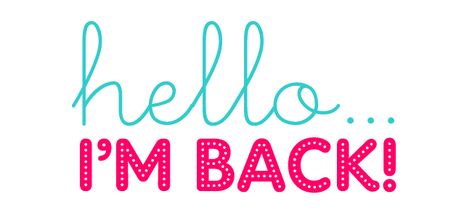 Hello, I'm Back I Am Back Quotes, Im Back Quotes, Get Back To Work, Im Excited, I Am Back, Tummy Tucks, Im Back, I'm Back, Back To Work