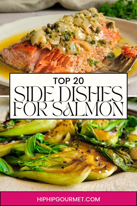 salmon with lemon caper butter sauce at the top, bok choy at the bottom Salmon Dinner Sides Dishes, Best Salmon Sides, Sides That Go With Salmon Dinners, Side Salad With Salmon, Sides To Make With Salmon, What To Pair With Salmon, Side Dishes With Salmon Dinners, Vegetable Side Dishes For Salmon, Side Of Salmon Recipes