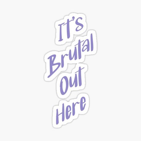 Brutal Out Here, Purple Quotes, Olivia Rodrigo, Peace Gesture, Sticker Design, Vinyl Sticker, Funny Quotes, Unique Designs, Phone Case