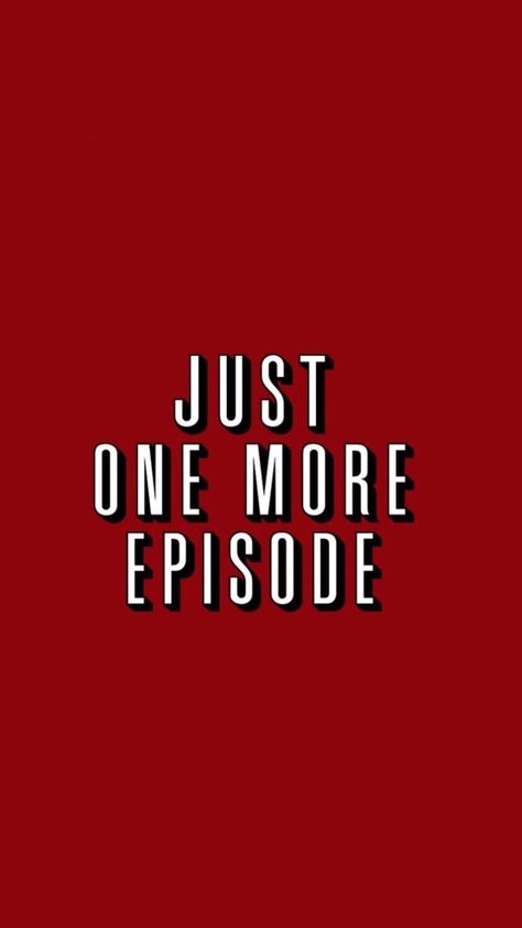 Just One More Episode, One More Episode, Funny Phone Wallpaper, Tumblr Wallpaper, Red Wallpaper, Red Aesthetic, Screen Wallpaper, Aesthetic Iphone Wallpaper, Iphone Background