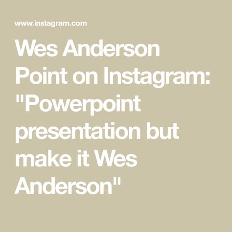 Wes Anderson Point on Instagram: "Powerpoint presentation but make it Wes Anderson" Wes Anderson Powerpoint, Brighton Townhouse, Wes Anderson, Powerpoint Presentation, Brighton, Make It, Presentation, On Instagram, Instagram