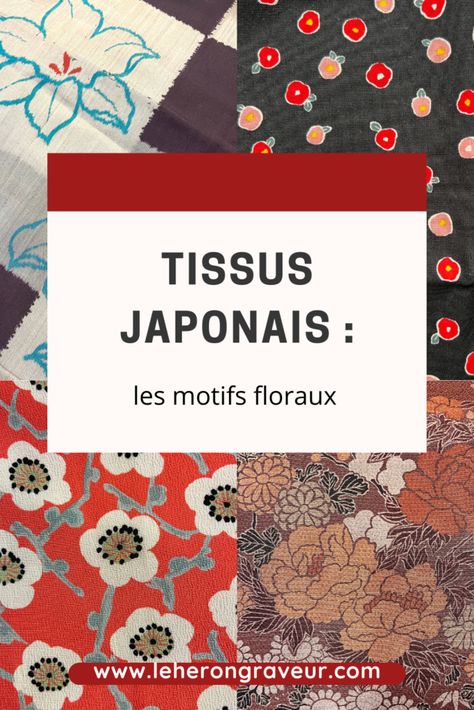 Les motifs floraux des tissus japonais - Le Héron Graveur Japanese Textiles, Art Japonais, Kimonos, D Art, Textiles, Couture, Japan, Flowers, Pattern