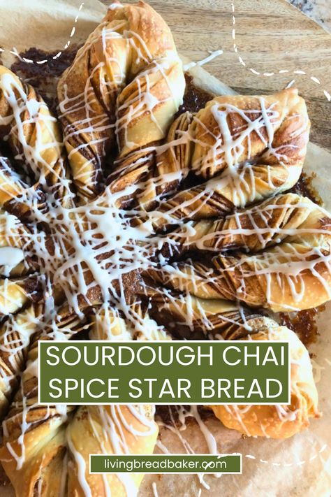 Chai Sourdough Bread, Star Bread Recipe, Sourdough Desserts, Sourdough Tips, Star Bread, Bread Soft, Sweet Dough, Chai Spice, Sweet Bread