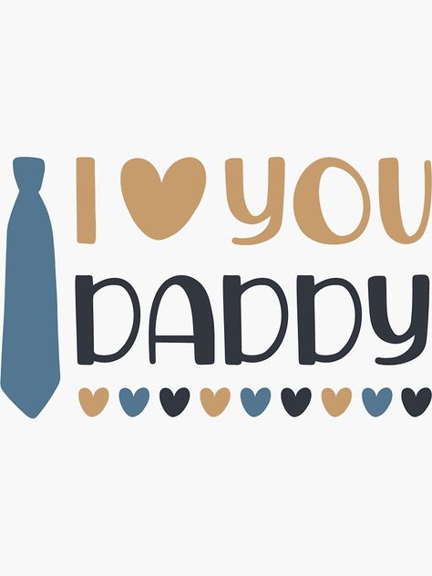 "I LOVE YOU DADDY" Sticker by Alligatorgod | Redbubble I Love You Dad, Love You Dad, Doodles Zentangles, Dad Quotes, Scrapbook Stickers, Teacher Life, I Need You, Live For Yourself, Sticker Design