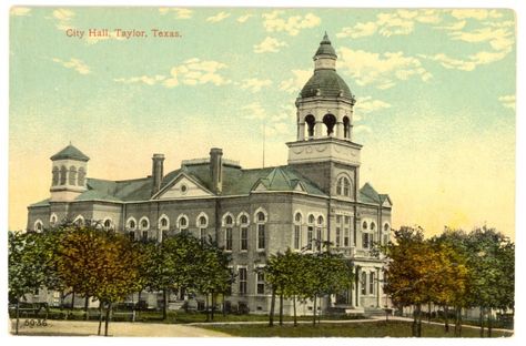 ... 2015), University of North Texas Libraries, The Portal to Texas History, http://texashistory.unt.edu; crediting Taylor Public Library, Taylor, Texas. Taylor Texas, University Of North Texas, Texas History, The Portal, Texas Homes, North Texas, School Photos, Where The Heart Is, City Hall