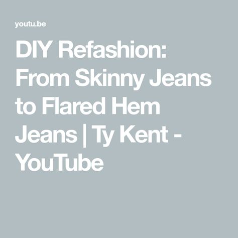 DIY Refashion: From Skinny Jeans to Flared Hem Jeans | Ty Kent - YouTube How To Flare Jeans Diy, Raw Hem Jeans Diy, Jeans Diy, Raw Hem Jeans, Hem Jeans, How To Turn, Easy Tutorial, You Youtube, Flare Jeans