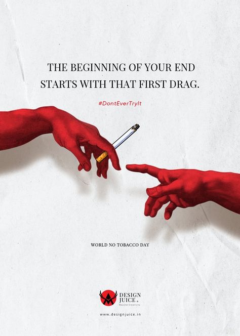 It all starts with one drag – the first drag. If you fall for the temptation to try it once, it'd the beginning of your certain, early end. And before you even realize you would be in the clutches of this deadly addiction, as a slave of it for the rest of your life. That's why, if you are someone who hasn't taken a drag yet, don't ever try it. It's not at all worth it.  #DontEverTryIt #WorldNoTobaccoDay Social Awareness Campaign, Best Study Tips, Awareness Poster, Ad Copy, Newspaper Design, Campaign Posters, Social Awareness, Poster Drawing, Creative Poster Design