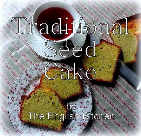 Traditional Seed Cake English Cake Recipe, Seed Cake Recipe, British Cake, Kitchen Traditional, English Peas, Seed Cake, The English Kitchen, English Kitchen, Baking Book