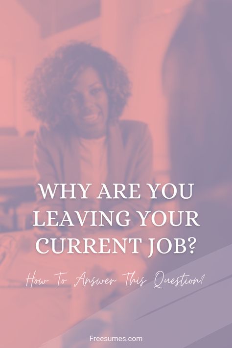 How to answer “why are you leaving your current job” interview question strategically. How To Answer Why You Left Your Job, Why Are You Leaving Your Current Job, Switching Careers, Job Interview Answers, Common Interview Questions, Interview Answers, Leaving A Job, Job Interview Questions, Job Satisfaction