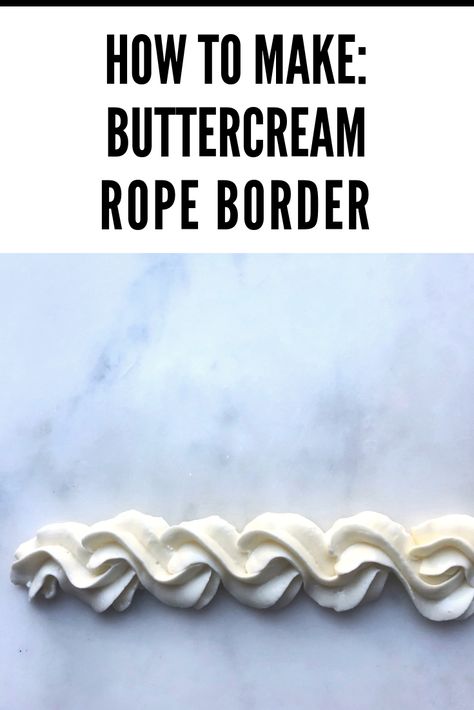 Buttercream Border Piping, Rope Cake Border, Cake Boarder, Buttercream Borders, Masculine Cake, Cake Borders, Rope Border, Photo Time, Gumpaste Flowers