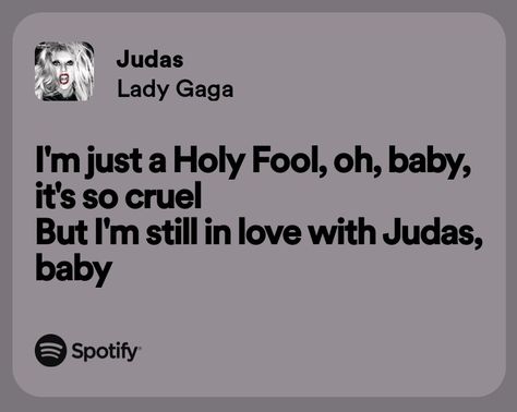 Judas Lady Gaga Aesthetic, Lady Gaga Quotes Lyrics, Mush Meyers, Judas Aesthetic, Boys Sleepover, Lady Gaga Lyrics, Lady Gaga Judas, Lady Gaga Quotes, Spotify Quotes