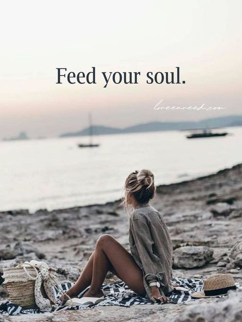 Free Soul Quotes Short, How To Feed The Soul, How To Feed Your Soul, What Feeds Your Soul, Feed Your Soul Quotes, Lose Your Mind Find Your Soul, Feed My Soul, Sacred Woman, Business Vision Board