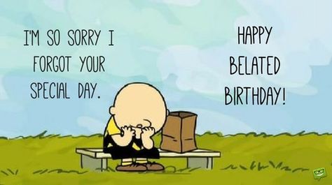 I'm so sorry I forgot your birthday. Happy Belated Birthday! Late Birthday Wishes, Belated Birthday Greetings, Belated Birthday Wishes, Happy Anniversary Wishes, Happy Birthday Video, Late Birthday, Happy Birthday Wallpaper, Happy Belated Birthday, Belated Birthday Card