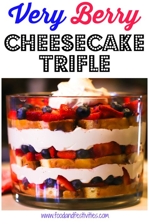 Very Berry Cheesecake Trifle - Food and Festivities Trifle With Pound Cake, Red White And Blue Trifle, Berry Trifle Recipe, Angel Food Cake Trifle, Trifle Bowl Recipes, Trifle Dessert Recipes, Cheesecake Trifle, Berry Trifle, Trifle Dish