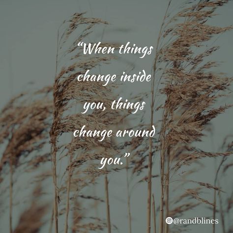 "When things change inside you, things change around you." . . Tag someone who needs to change. . . Follow 👉@randblines for more quotes. .… When Things Change Inside You Things Change Around You, When Things Change Inside You Quotes, When Things Change Inside You, Things Change Quotes, Change Quotes Positive, Bucket List Quotes, Things Change, Growth Quotes, Quotes On Instagram