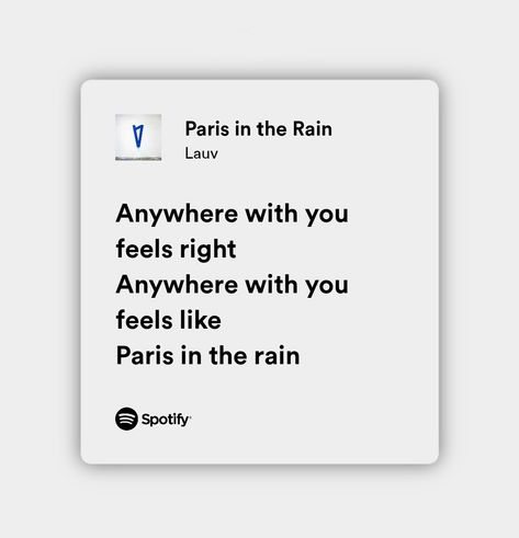 Paris In The Rain Lauv, Lauv Lyrics, Rain Lyrics, Paris In The Rain, Spotify Lyrics, Just Lyrics, Book Boyfriends, Pretty Lyrics, In The Rain