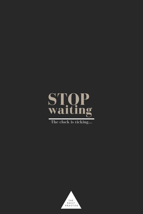 Dont Wait For The Right Time Quotes, Be Open To Whatever Comes Next, No One Is Coming To Save You Get Up, No One Is Coming To Save You Quotes, Nobody Is Coming To Save You, No One Is Coming To Save You, Right Time Quotes, Occupational Therapy Quotes, Time Waits For No One