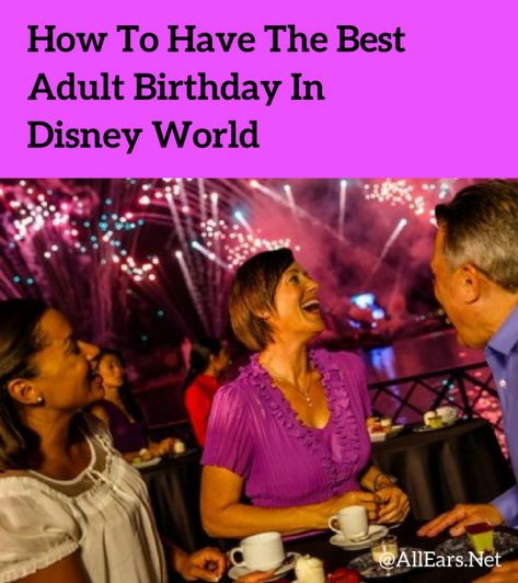 30th Birthday At Disney World, Disney World Birthday Trip, Disney 40th Birthday Ideas, 40th Birthday Disney, Birthday Ideas For Adults, Adult Birthday Ideas, 50th Birthday Celebration Ideas, Birthday At Disney, Birthday Celebration Ideas