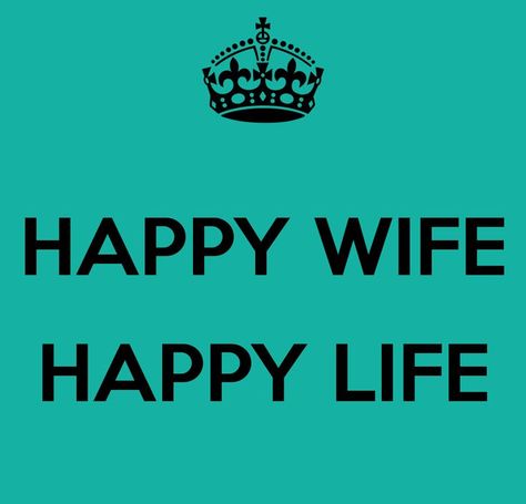 Happy wife Happy life, best quote out there. Indeed lol Happy Wife Happy Life Quotes, Anniversary Humor, Sassy Humor, Happy Wife Quotes, Happy Anniversary Quotes, Happy Life Quotes, Happy Wife Happy Life, Love Ideas, Keep Calm Quotes