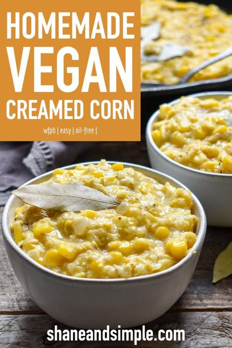 Vegan Cream Corn Recipe, Vegan Creamed Corn, Creamed Corn Recipes, Plant Based Vegan, Wfpb Recipes, Corn Recipe, Vegan Sides, Creamed Corn, Vegan Thanksgiving