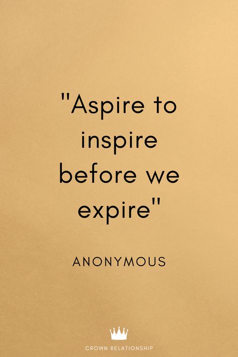 Aspire to inspire before we expire Aspire To Inspire Before You Expire, Aspire Quotes, Aspire To Inspire, Deeper Life, Inspiring Quotes About Life, Life Quotes, Inspirational Quotes, Quotes, Quick Saves