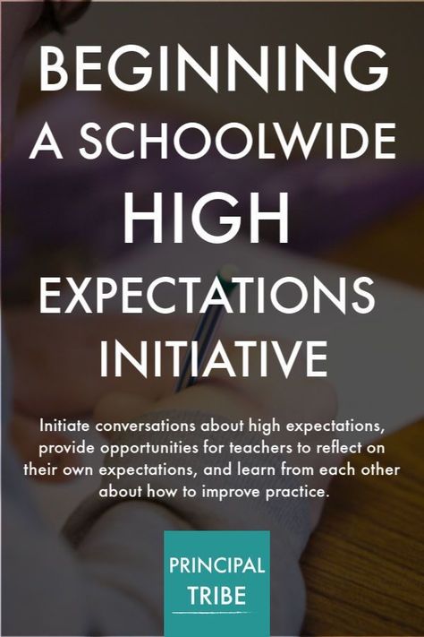 Beginning a Schoolwide High Expectations Initiative - Principal Tribe High Expectations Quotes, Qualities Of A Teacher, School Leadership Principal, Student Senate, Principal Office, Curriculum Director, Sentences Kindergarten, Middle School Principal, Principal Ideas