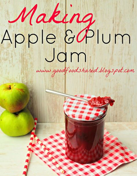 https://goodfoodshared.blogspot.ie/2017/09/making-apple-and-plum-jam.html Plum And Apple Jam, Apple Plum Jam, Damson Jam, Damson Plum, Bramley Apple, Apple Jam, Plum Jam, Edible Gifts, Jam Recipes