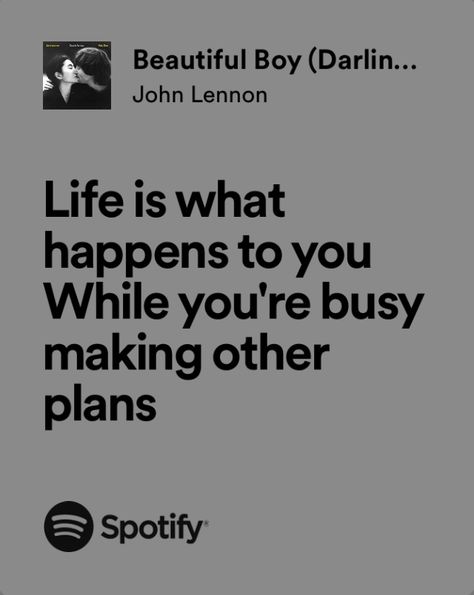 Inspiring Song Quotes, Life Is What Happens To You John Lennon, The Beatles Song Lyrics, Rock Song Quotes, Beautiful Boy John Lennon, Music Aesthetic Quotes, The Beatles Quotes, Deep Song Lyrics, Musicians Quotes