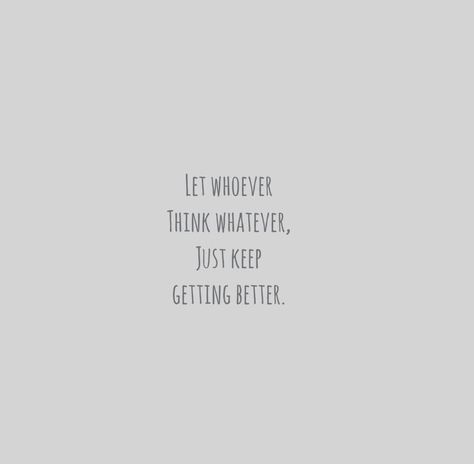 Let Whoever Think Whatever Let Whoever Think Whatever Just Keep, Let Them Think What They Want Quotes, Let Whoever Think Whatever, Want Quotes, Sassy Quotes, Quotes And Notes, Reality Quotes, Mood Boards, Mood Board