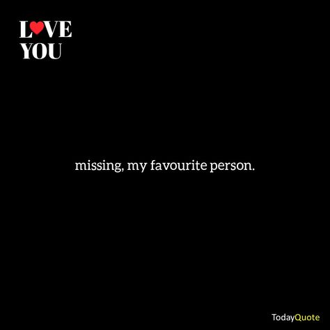 Love Quotes Missing My Favorite Person, My Favorite Person Quotes, Favorite Person Quotes, Person Quotes, Best Girlfriend Ever, Kerala Travel, Love Dare, My Favorite Person, H Words