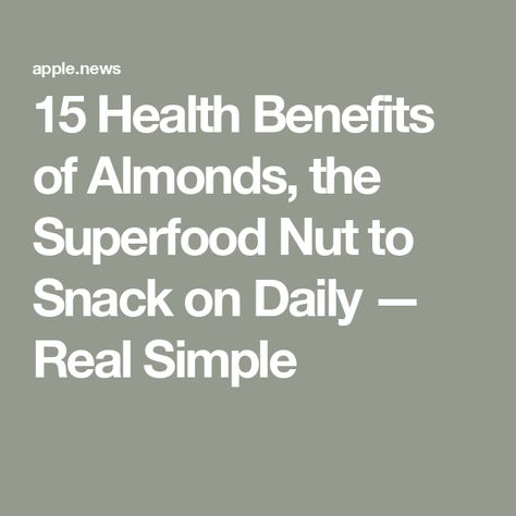 15 Health Benefits of Almonds, the Superfood Nut to Snack on Daily — Real Simple How Many Almonds To Eat A Day, Benefits Of Eating Almonds, Nuts Health Benefits, Benefits Of Almonds, Health Benefits Of Almonds, Almond Benefits, Almond Nut, Raw Almonds, Toasted Almonds