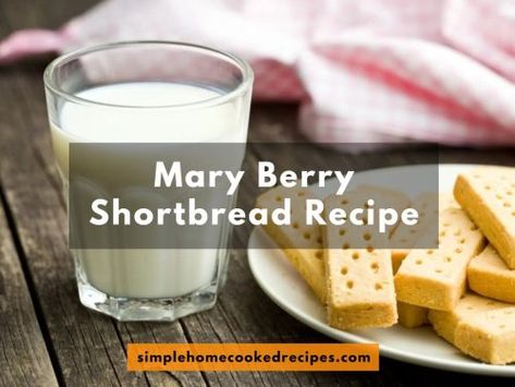 Mary Berry Shortbread Recipe, Mary Berry Recipes Christmas, Mary Berry Christmas Recipes, Mary Berry Shortbread, Mary Berry Tray Bakes, Marry Berry Recipes, Mary Berry Recipes Baking, Mary Berry Baking, Mary Berry Recipes