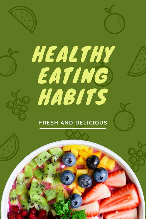 Green Healthy Eating Habits Poster Healthy Eating Habits Poster, Healthy Eating Habits, Eating Habits, Healthy Habits, Healthy Eating, Fruit, Green